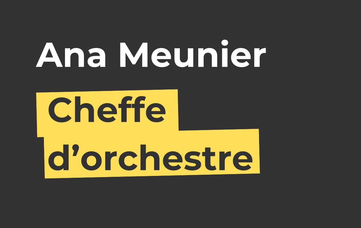 [podcast] Ana Meunier, cheffe d&rsquo;orchestre