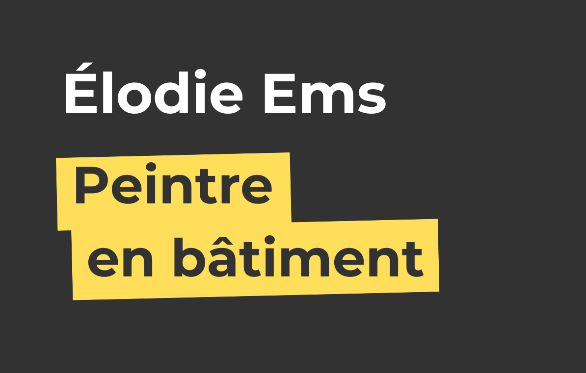 [podcast]  Élodie Ems, peintre en bâtiment